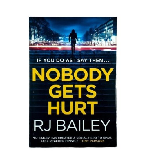 Nobody Gets Hurt - R.J. Bailey