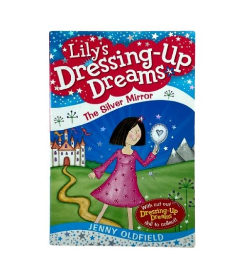 Lily's Dressing-Up Dreams: The Silver mirror - Jenny Oldfield