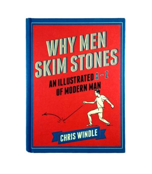 Why Men Skim Stones - Chris Windle