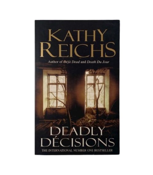 Deadly Decisions - Kathy Reichs