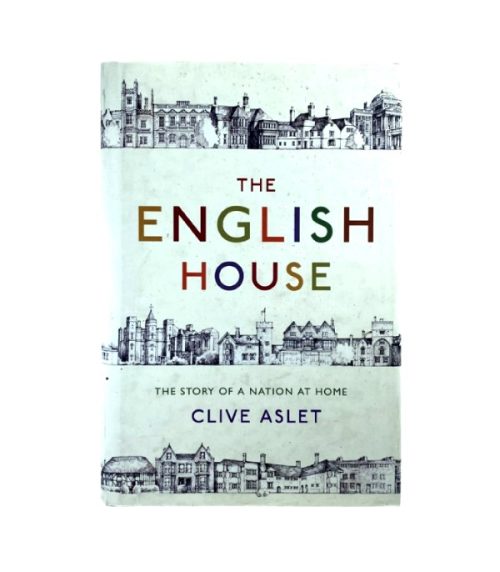 The English House - Clive Aslet