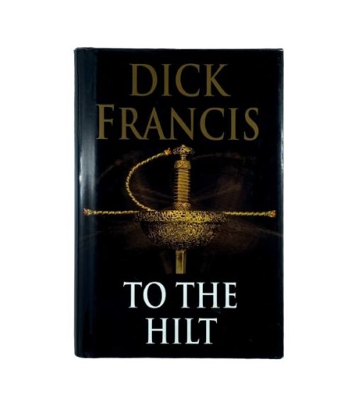 To the Hilt - Dick Francis