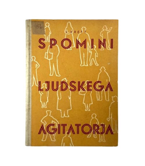 Spomini ljudskega agitatorja - Ivan Kreft