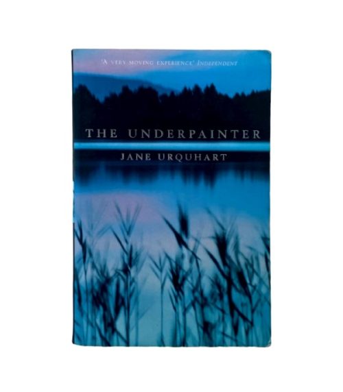 The Underpainter - Jane Urquhart