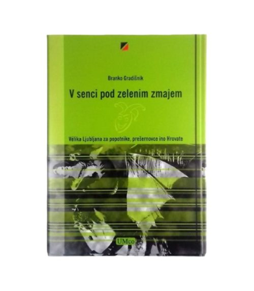 V senci pod zelenim zmajem - Branko Gradišnik