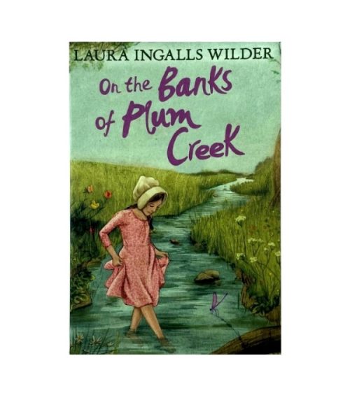 On the Banks of Plum Creek - Laura Ingalls Wilder