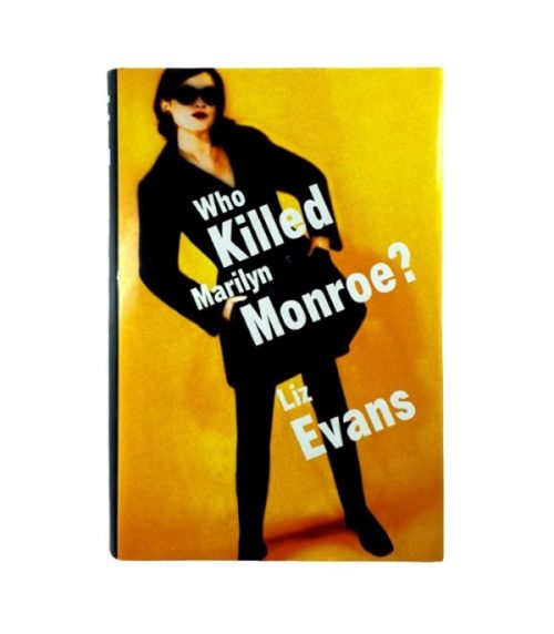 Who Killed Marilyn Monroe? - Liz Evans