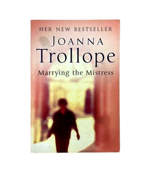 Marrying the Mistress - Joanna Trollope