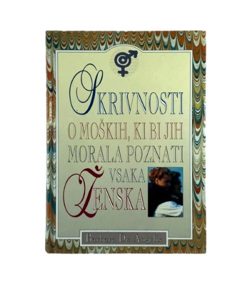 Skrivnosti o moških, ki bi jih morala poznati vsaka ženska – Barbara De Angelis