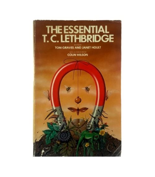 The Essential T.C. Lethbridge - Thomas Charles Lethbridge