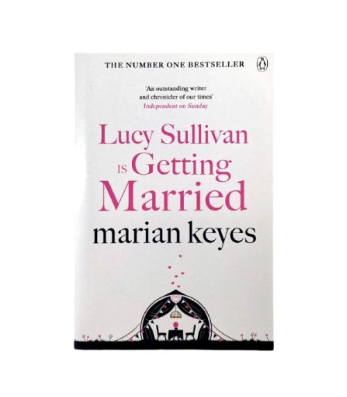 Lucy Sullivan is Getting Married - Marian Keyes