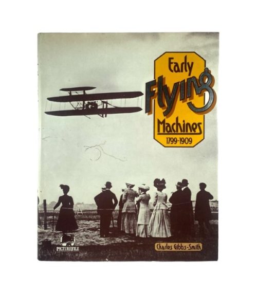 Early Flying Machines 1799-1909 - Charles Gibbs Smith