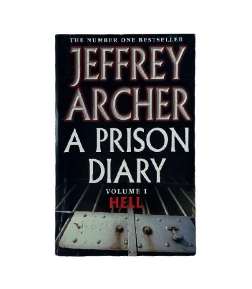 A Prison Diary: Hell; Purgatory - Jeffrey Archer