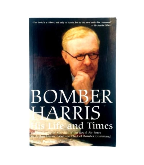 Bomber Harris: His Life and Times - Henry Probert