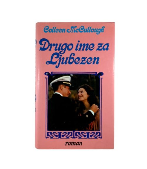 Drugo ime za ljubezen - Colleen McCullough