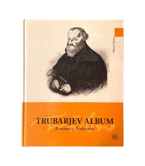 Trubarjev album: Romanje s Trubarjem - Mihael Glavan