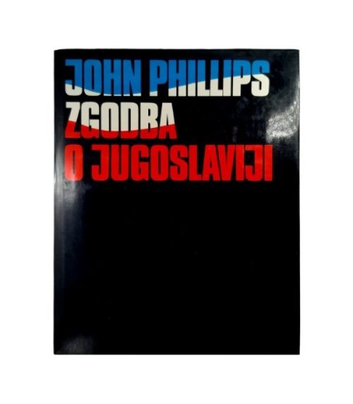 Zgodba o Jugoslaviji - John Phillips