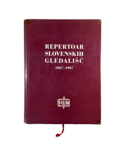 Repertoar slovenskih gledališč 1867-1967