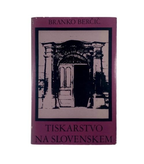 Tiskarstvo na slovenskem - Branko Berčič