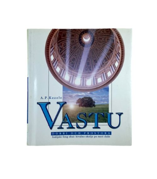 Vastu: Dobri duh prostora - A.P. Kezele