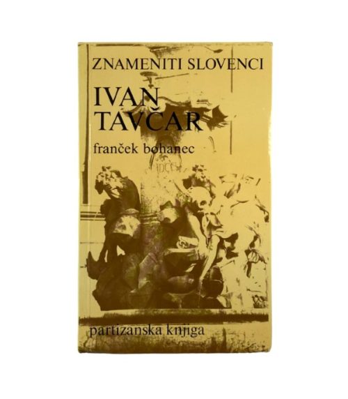 Znameniti Slovenci: Ivan Tavčar- Franček Bohanec