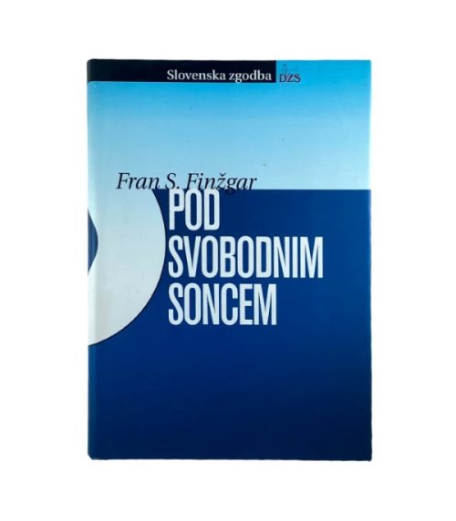 Pod svobodnim soncem - Fran S. Finžgar