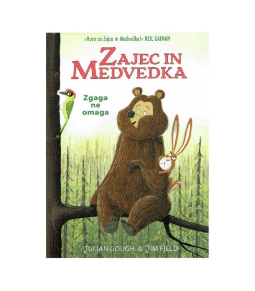 Zajec in Medvedka (2. del): Zgaga ne omaga – Julian Gough