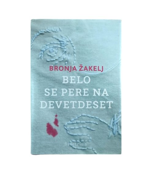 Belo se pere na devetdeset - Bronja Žakelj