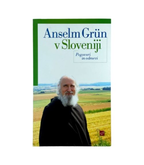 Anselm Grün v Sloveniji: Pogovori in odmevi - Anselm Grün