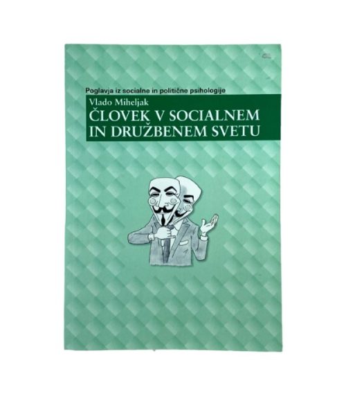 Človek v socialnem in družbenem svetu - Vlado Miheljak