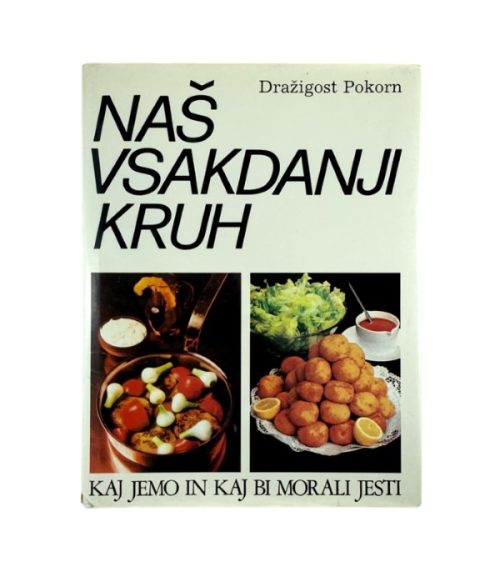 Naš vsakdanji kruh - Dražigost Pokorn