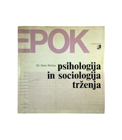 Psihologija in sociologija trženja - Stane Možina