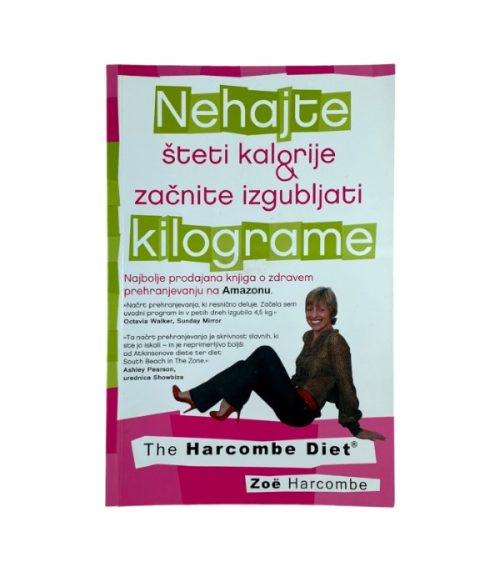 Nehajte šteti kalorije & začnite izgubljati kilograme - Zoe Harcombe