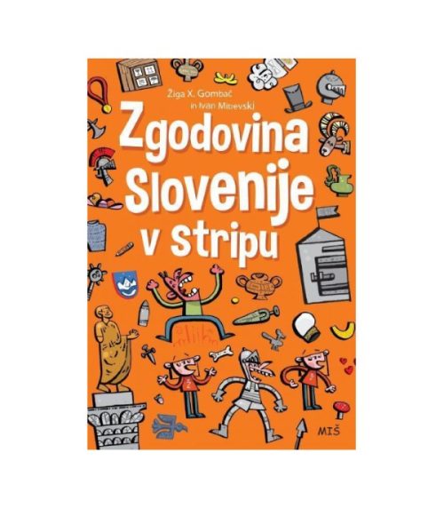 Zgodovina Slovenije v stripu - Žiga X. Gombač in Ivan Mitrevski