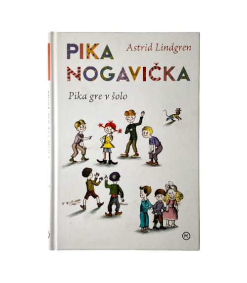 Pika Nogavička: Pika gre v šolo - Astrid Lindgren