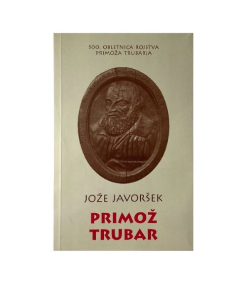 Primož Trubar - Jože Javoršek