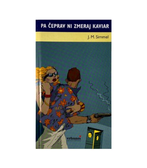 Pa čeprav ni zmeraj kaviar - J.M. Simmel