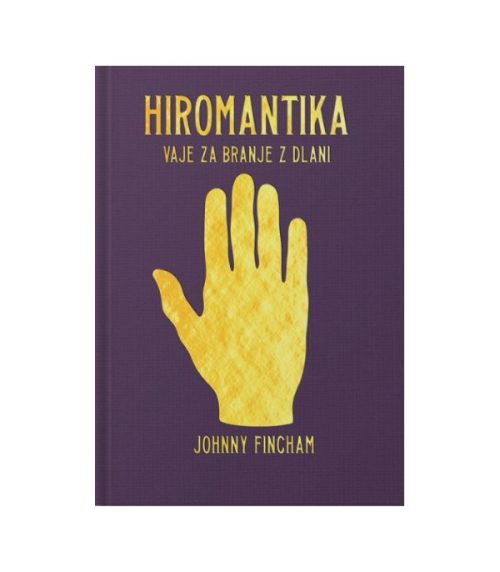 Hiromantika: vaje za branje z dlani - Johnny Fincham