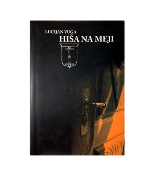 Hiša na meji - Lucijan Vuga