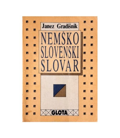 Nemško-slovenski slovar - Janez Gradišnik