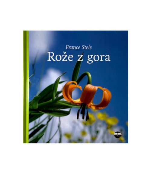 Rože z gora - France Stele