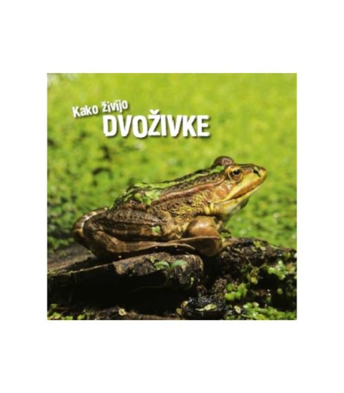 Kako živijo dvoživke - Ivan Esenko