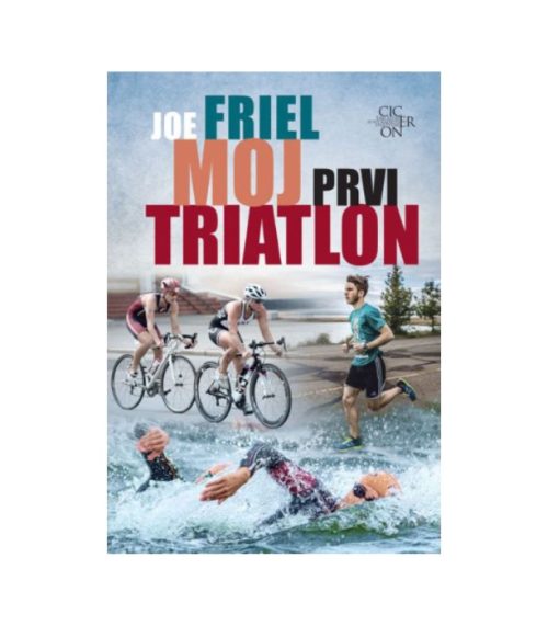 Moj prvi triatlon - Joe Friel