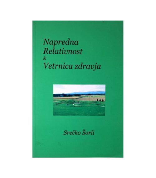 Napredna relativnost & Vetrnica zdravja - Srečko Šorli