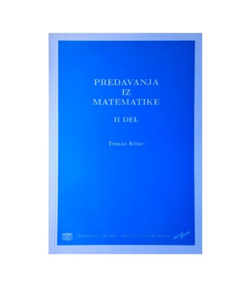 Predavanja iz matematike II del - Tomaž Klinc