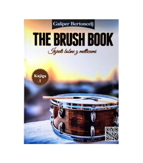 The Brush Book: Igrati bobne z metlicami - Gašper Bertoncelj