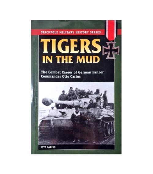 Tigers in the mud - Otto Carius