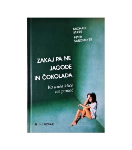 Zakaj pa ne jagode in čokolada - Michael Stark, Peter Sandmeyer